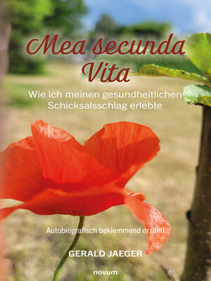 cover image of Mea secunda Vita--Wie ich meinen gesundheitlichen Schicksalsschlag erlebte